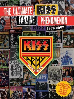 The Ultimate Kiss Fanzine Phenomenon 1976 2009 
