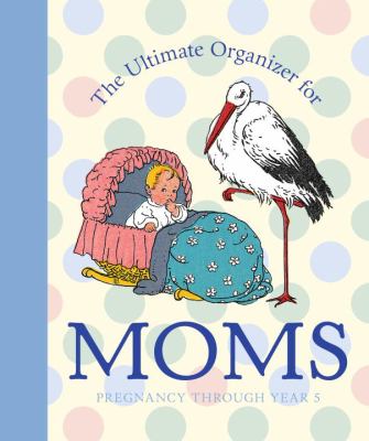 The Ultimate Organizer for Moms 