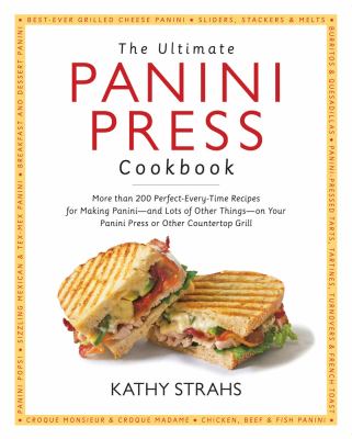 The Ultimate Panini Press Cookbook Strahs Kathy 