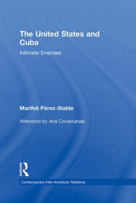 The United States and Cuba Perez Stable 