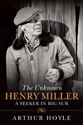 The Unknown Henry Miller Hoyle Arthur 