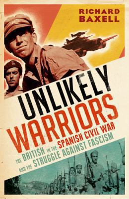 The Unlikely Warriors Baxell Richard 