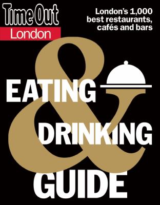 Time Out London Eating and Drinking Guide 