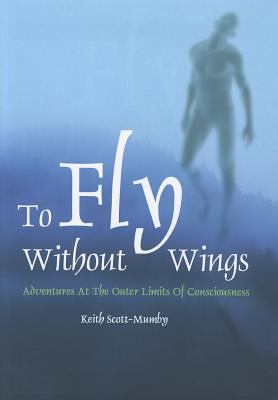To Fly Without Wings Keith Scott Mumby 