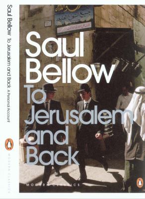 To Jerusalem and Back Bellow Saul 