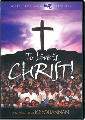 To Live Is Christ Yohannan K P 