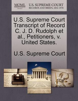 U S Supreme Court Transcript of Record C J D Rudolph et al U S Supreme Court 