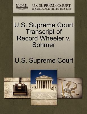 U S Supreme Court Transcript of Record Wheeler V Sohmer U S Supreme Court 