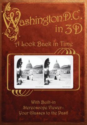 Washington D C in 3D A Look Back in Time Dinkins Greg 