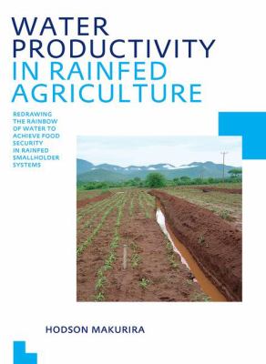 Water Productivity in Rainfed Agriculture Makurira Hodson 