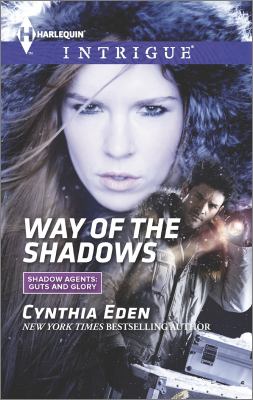 Way of the Shadows Harlequin Intrigue Shadow Agents Eden Cynthia 