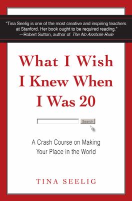 What I Wish I Knew When I Was 20 Intl Seelig Tina 
