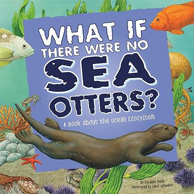 What If There Were No Sea Otters Slade Suzanne 