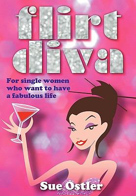 What Is a Flirt Diva and How Can I Become One For Single Women Who Want 