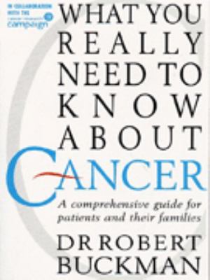 What You Really Need to Know About Cancer Buckman Rob 