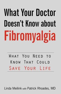 What Your Doctor Doesn t Know about Fibromyalgia 