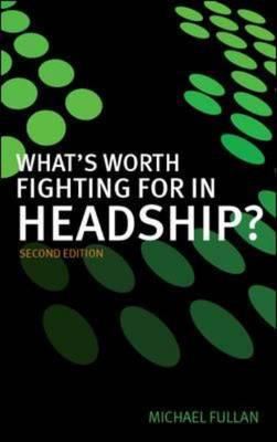 What s Worth Fighting for in Headship Fullan Michael 