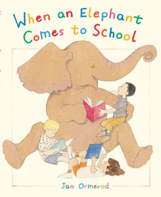 When an Elephant Comes to School Ormerod Jan 
