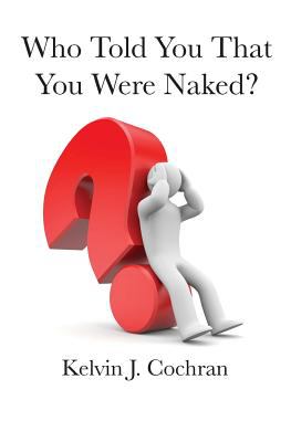 Who Told You That You Were Naked Cochran Kelvin J 