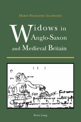 Widows in Anglo Saxon and Medieval Britain Alamichel 