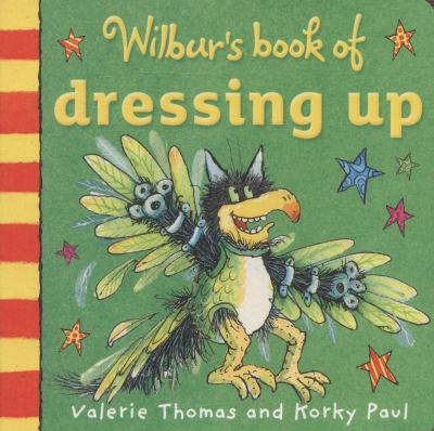 Wilbur s Book of Dressing Up Thomas Valerie 
