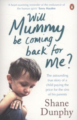 Will Mummy be Coming Back for Me Dunphy Shane 