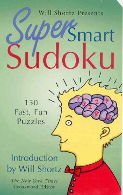 Will Shortz Presents Super Smart Sudoku Shortz Will 