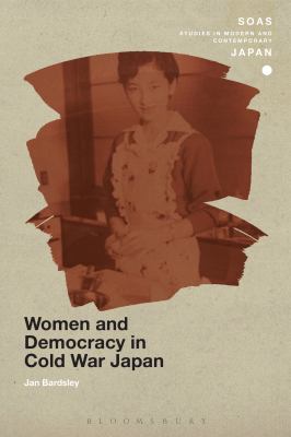 Women and Democracy in Cold War Japan Bardsley Jan 
