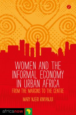 Women and the Informal Economy in Urban Africa Kinyanjui Mary 