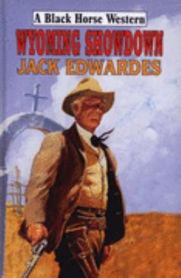 Wyoming Showdown Edwardes Jack 