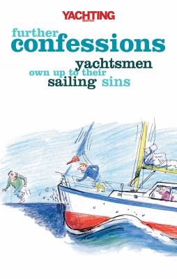  Yachting Monthly s Further Confessions Gelder Paul 