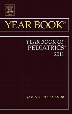 Year Book of Pediatrics 2011 Stockman James A 
