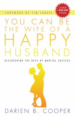 You Can Be the Wife of a Happy Husband Cooper Darian B 