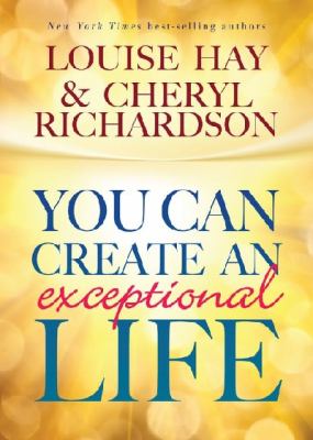 You Can Create an Exceptional Life Hay Louise L 