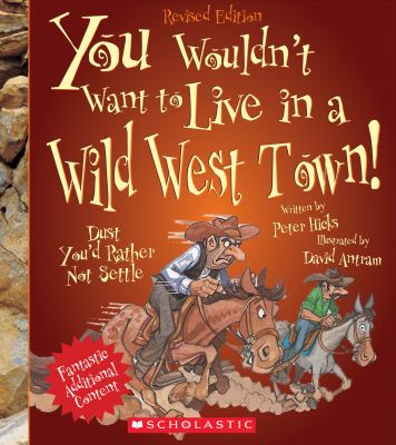 You Wouldn t Want to Live in a Wild West Town Hicks Peter 