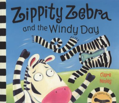 Zippity Zebra and the Windy Day Henley Claire 