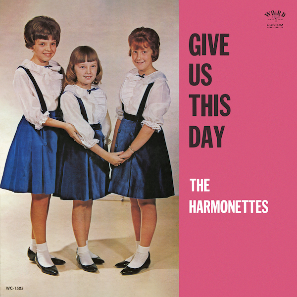the harmonettes give us this day